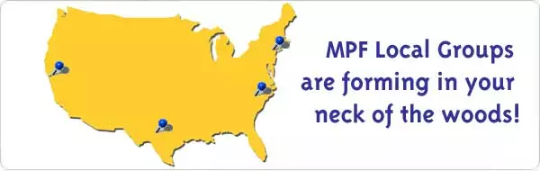 MPF Local Groups are forming in your neck of the woods!